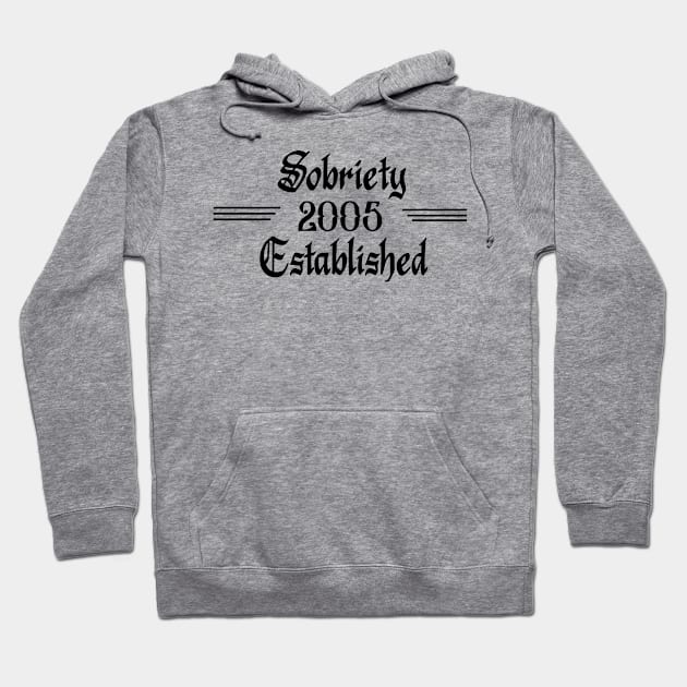 Sobriety Established 2005 Hoodie by JodyzDesigns